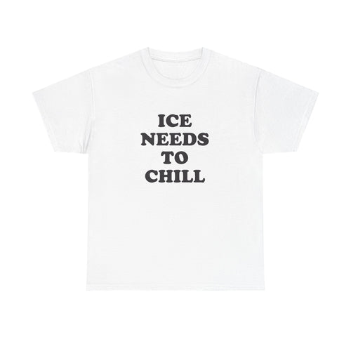 Ice Needs to Chill Tee